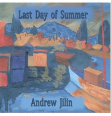 Andrew Jilin - The Last Day of Summer