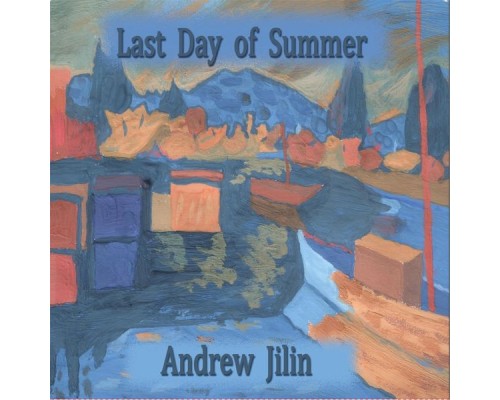 Andrew Jilin - The Last Day of Summer