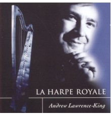 Andrew Lawrence-King - La Harpe Royale