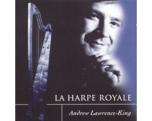 Andrew Lawrence-King - La Harpe Royale