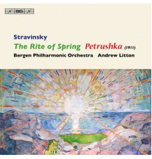 Andrew Litton - Igor Stravinsky : The Rite of Spring - Petrushka