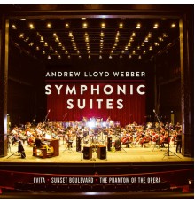 Andrew Lloyd Webber - Symphonic Suites