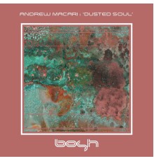 Andrew Macari - Dusted Soul