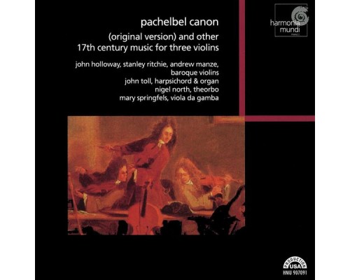 Andrew Manze, John Holloway, John Toll, Stanley Ritchie, Nigel North - Pachelbel Canon and Other 17th Century Music for Three Violins (Original Version) Andrew Manze, John Holloway, John Toll, Stanley Ritchie, Nigel North - Pachelbel Canon and Other 17th Century Music for Three Violins (Original Version)
