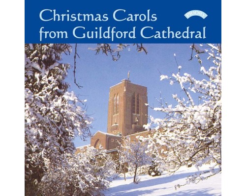 Andrew Millington, The Choir Of Guildford Cathedral - Christmas Carols from Guildford Cathedral Andrew Millington, The Choir Of Guildford Cathedral - Christmas Carols from Guildford Cathedral
