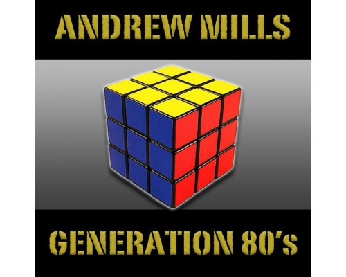 Andrew Mills - Generation 80'S