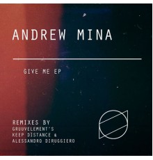 Andrew Mina - Give Me EP