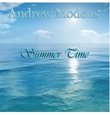 Andrew Modens - Summer Time