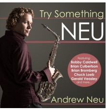 Andrew Neu - Try Something Neu