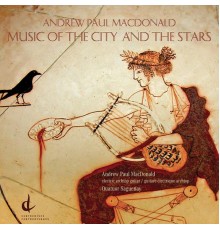 Andrew Paul MacDonald, Quatuor Saguenay - Music of the City and the Stars