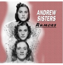 Andrew Sisters - Rumors