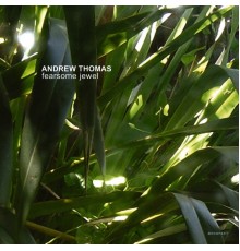 Andrew Thomas - Fearsome Jewel