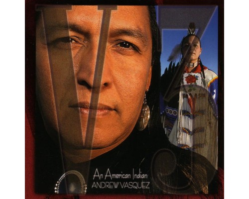 Andrew Vasquez - V3 - An American Indian