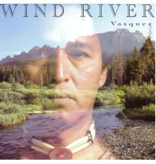 Andrew Vasquez - Wind River