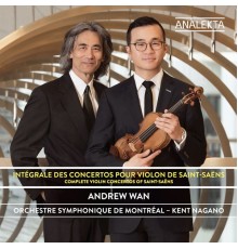 Andrew Wan - Kent Nagano - Saint-Saëns : Complete Violin Concertos