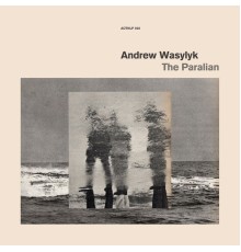 Andrew Wasylyk - The Paralian