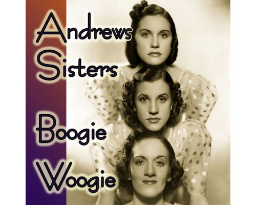 Andrews Sisters - Boogie Woogie