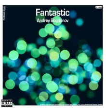 Andrey Bogdanov - Fantastic