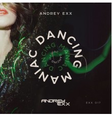 Andrey Exx - Dancing Maniac