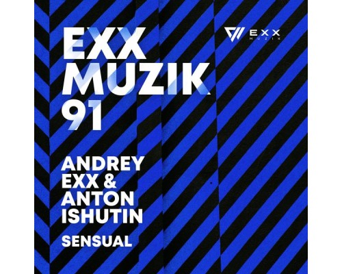 Andrey Exx, Anton Ishutin - Sensual