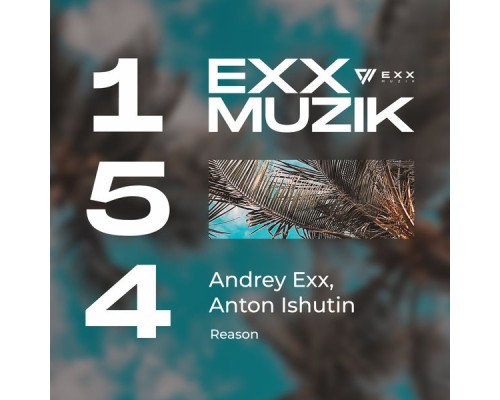 Andrey Exx, Anton Ishutin - Reason