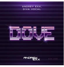 Andrey Exx, Diva Vocal - Dove