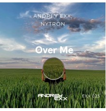 Andrey Exx, Nytron - Over Me