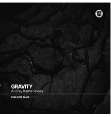 Andrey Kadyshevsky - Gravity