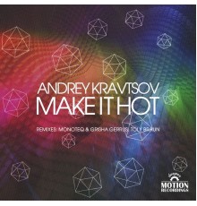 Andrey Kravtsov - Make It Hot