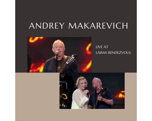 Andrey Makarevich - Live at Laima Rendezvous (Live)
