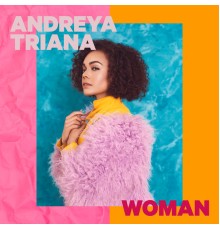 Andreya Triana - Woman