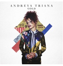 Andreya Triana - Gold