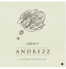 Andrezz - Scrambled Thoughts EP