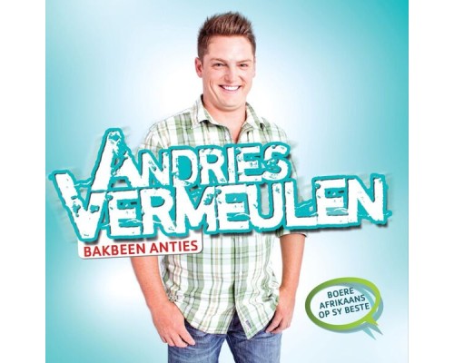 Andries Vermeulen - Bakbeen Anties