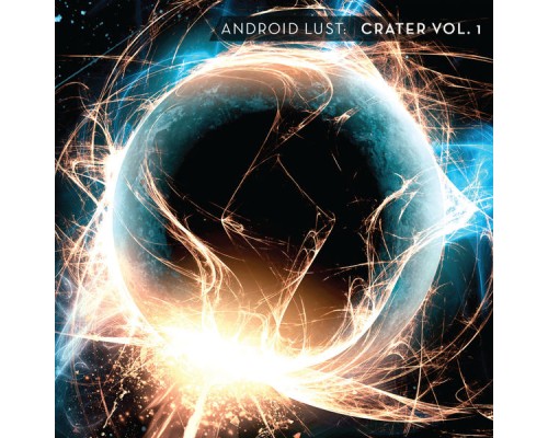 Android Lust - Crater Vol.1