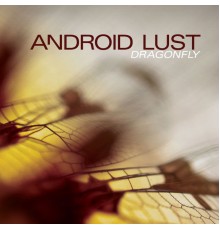 Android Lust - Dragonfly