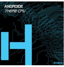 Androide - There CPU