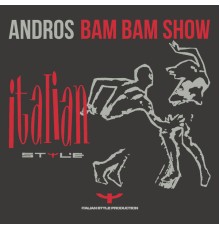 Andros - Bam Bam Show