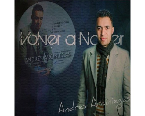 Andrés Arciniegas - Volver a Nacer