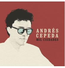 Andrés Cepeda - Mil Ciudades