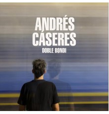 Andrés Cáseres - Doble Bondi