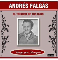 Andrés Falgás - El Triunfo de Tus Ojos