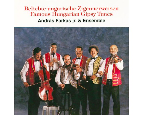 András Farkas Jr. & Ensemble - Famous Hungarian Gipsy Tunes