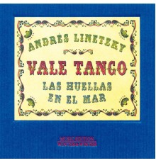 Andrés Linetzky & Vale Tango - Las huellas en el mar