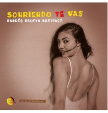 Andrés Saorin Martinez - Sonriendo Te Vas (Salsa Internacional)