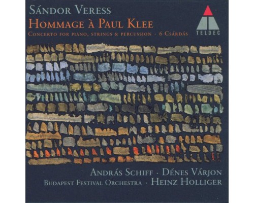 András Schiff, Heinz Holliger & Budapest Festival Orchestra - Veress : Hommage à Paul Klee, Concerto for Piano Strings & Percussion & 6 Csárdás