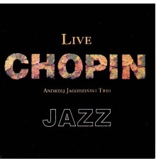 Andrzej Jagodzinski Trio - Live Chopin Jazz