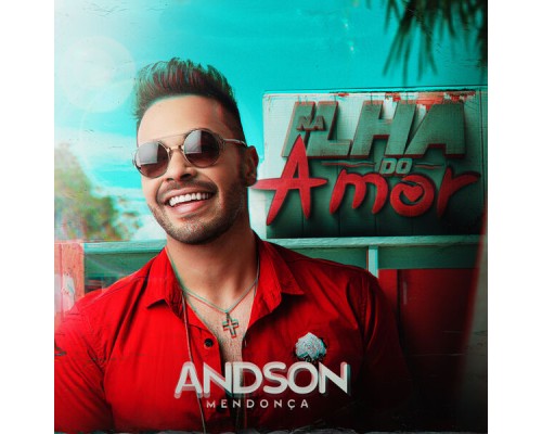 Andson Mendonça - Na Ilha do Amor