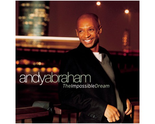 Andy Abraham - The Impossible Dream