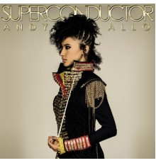 Andy Allo - Superconductor